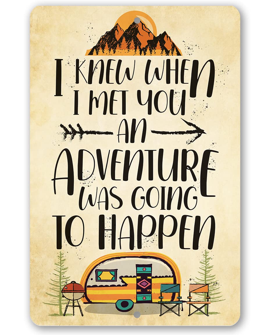Outdoor Adventure Quotes - I Knew When I Met You