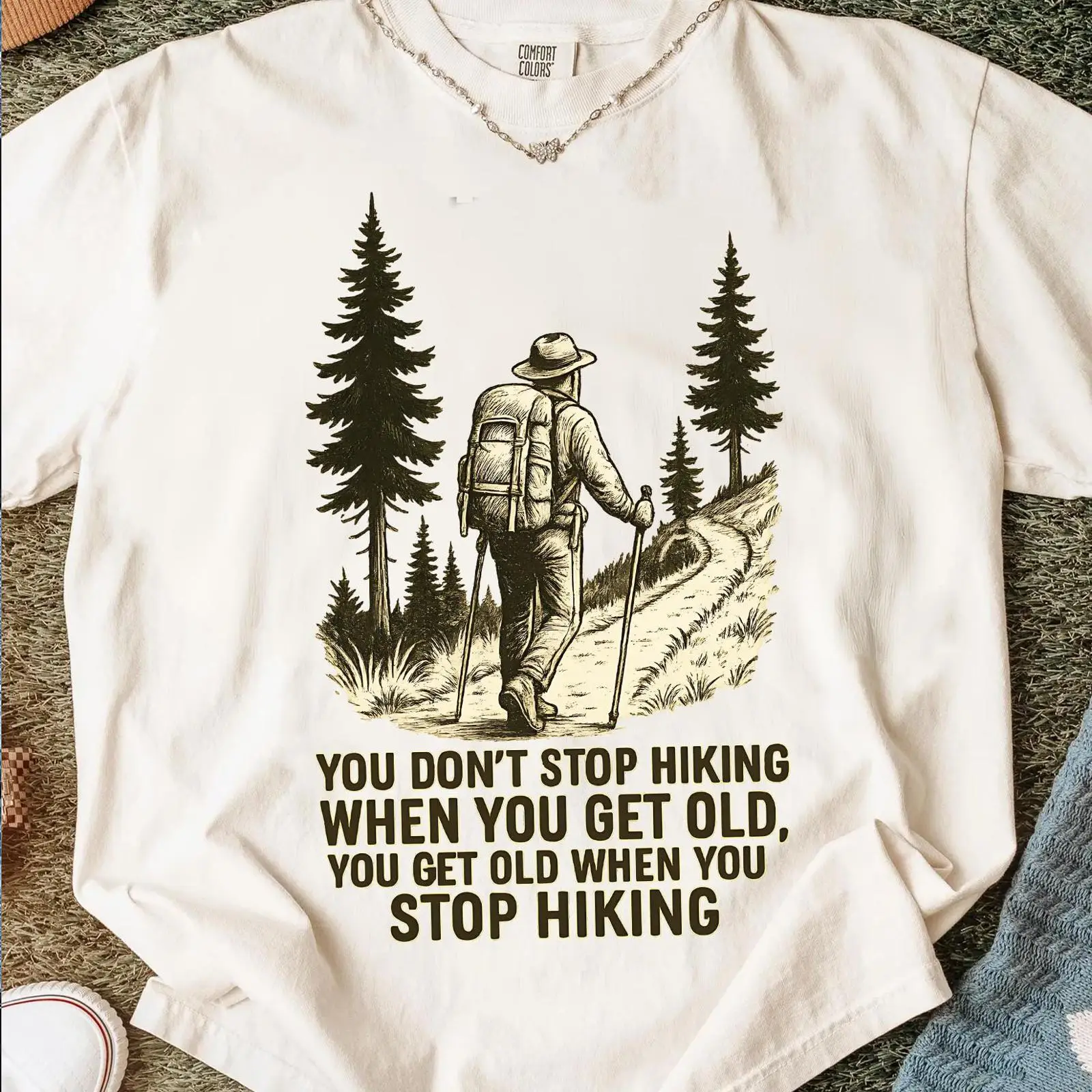 You Don't Stop Hiking When Get - Outdoor Adventure Quotes 评论和价格